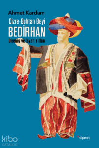 Cizre-Bohtan Beyi Bedirhan; Direniş ve İsyan Yılları