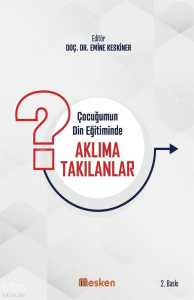 Çocuğumun Din Eğitiminde Aklıma Takılanlar