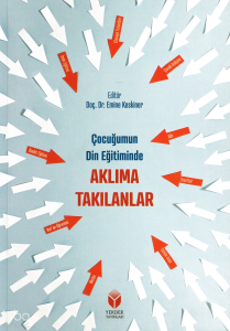 Çocuğumun Din Eğitiminde Aklıma Takılanlar