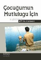 Çocuğumun Mutluluğu İçin