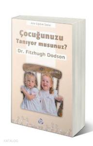 Çocuğunuzu Tanıyor musunuz?