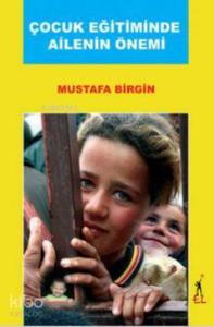 Çocuk Eğitiminde Ailenin Önemi