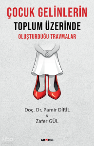 Çocuk Gelinlerin Toplum Üzerinde Oluşturduğu Travmalar