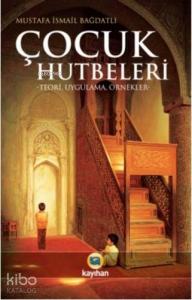 Çocuk Hutbeleri; Teori Uygulama Örnekler