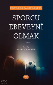Çocuk, Kulüp, Aile Üçgeninde Sporcu Ebeveyni Olmak