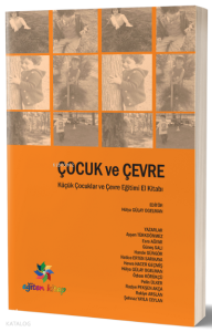 Çocuk ve Çevre;Küçük Çocuklar ve Çevre Eğitimi El Kitabı