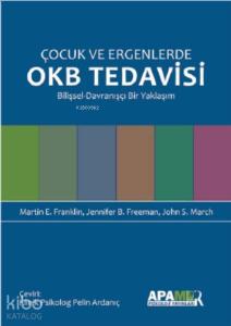Çocuk ve Ergenlerde OKB Tedavisi; Bilişsel-Davranışçı Bir Yaklaşım