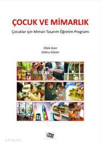 Çocuk ve Mimarlık; Çocuklar İçin Mimari Tasarım ve Öğretim Programı