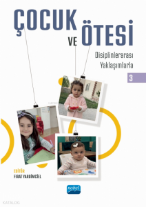Çocuk ve Ötesi III;Disiplinlerarası Yaklaşımlarla