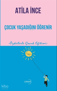 Çocuk Yaşadığını Öğrenir Öykülerle Çocuk Eğitimi