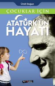 Çocuklar İçin - Atatürk'ün Hayatı