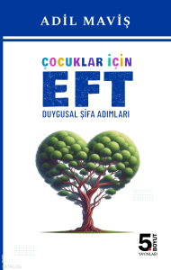 Çocuklar için EFT;Duygusal Şifa Adımları