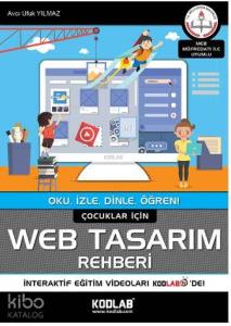 Çocuklar İçin Web Tasarım Rehberi; Oku, İzle, Dinle, Öğren!