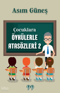 Çocuklara Öykülerle Atasözleri 2