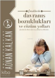 Çocuklarda Davranış Bozuklukları ve Çözüm Yolları Çocuklarda Olumlu Davranış Geliştirme Metodları