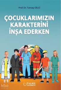 Çocuklarimizin Karakterini İnşa Ederken