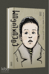 Çocukluğum;Otobiyografik Anılar