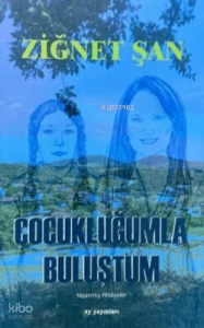 Çocukluğumla Buluştum