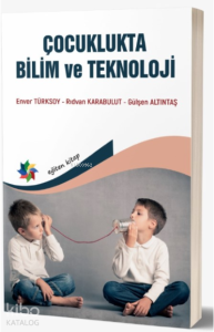 Çocuklukta Bilim ve Teknıoloji