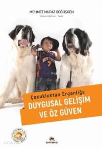 Çocukluktan Ergenliğe Duygusal Gelişim ve Özgüven