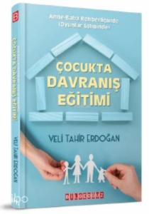 Çocukta Davranış Eğitimi; Anne Baba Rehberliğinde Oyunlar Eşliğinde