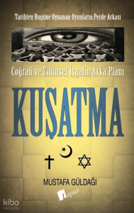 Coğrafi ve Zihinsel İşgalin Arka Planı - Kuşatma