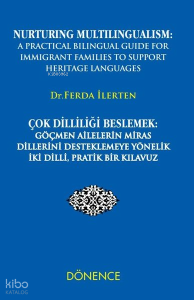 Çok Dilliliği Beslemek;Göçmen Ailelerin Miras Dillerini Desteklemeye Yönelik İki Dilli, Pratik Bir Kılavuz
