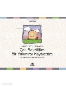 Çok Sevdiğim Bir Yakınımı Kaybettim; Bir Yakını Ölen Çocuklara Yardım