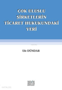 Çok Uluslu Şirketlerin Ticaret Hukukundaki Yeri
