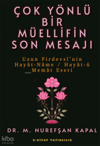 Çok Yönlü Bir Müellifin Son Mesajı
