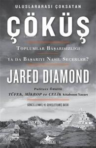 Çöküş (Ciltli); Toplumlar Başarısızlığı ya da Başarıyı Nasıl Seçerler?