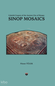 Colorful Carpets of the Ancient City of Sinop - Sinop Mosaics