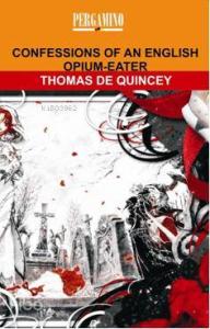 Confessions Of An English Opium - Eater