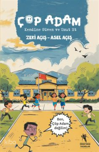 Çöp Adam;Kendine Güven ve Umut Et