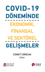 Covid-19 Döneminde Ekonomik, Finansal ve Sektörel Gelişmeler