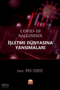 COVID-19 Salgınının İşletme Dünyasına Yansımaları