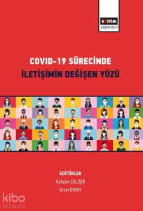 Covıd-19 Sürecinde İletişimin Değişen Yüzü
