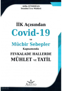Covid-19 ve Mücbir Sebepler Kapsamında Fevkalade Hallerde Mühlet ve Tatil