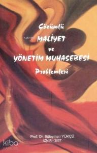 Çözümlü Maliyet ve Yönetim Muhasebesi Problemleri