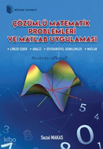 Çözümlü Matematik Problemleri ve Matlab Uygulaması