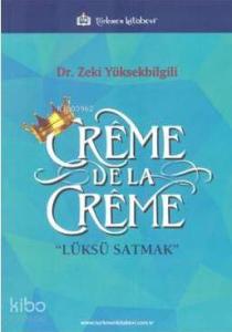 Creme De La Creme; Lüksü Satmak