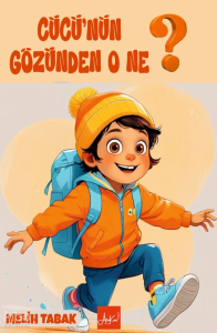 Cücü'nün Gözünden O Ne?