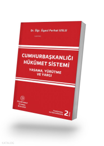 Cumhurbaşkanlığı Hükûmet Sistemi Yasama, Yürütme ve Yargı