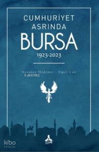 Cumhuriyet Asrında Bursa (1923-2023)