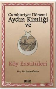 Cumhuriyet Dönemi Aydın Kimliği ve Köy Enstitüleri