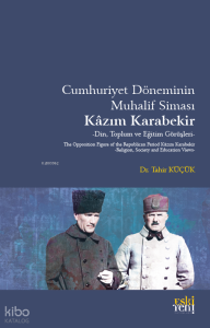 Cumhuriyet Döneminin Muhalif Simasi Kâzım Karabekir