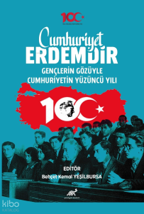 Cumhuriyet Erdemdir;Gençlerin Gözüyle Cumhuriyetin Yüzüncü Yılı