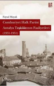 Cumhuriyet Halk Partisi Antalya Teşkilatının Faaliyetleri (1931-1951)