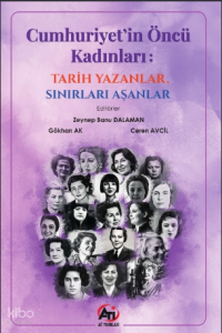 Cumhuriyet’in Öncü Kadınları;Tarih Yazanlar, Sınırları Aşanlar