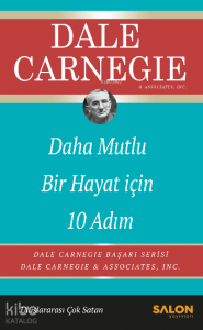 Daha Mutlu Bir Hayat İçin 10 Adım;Dale Carnegie Başarı Serisi